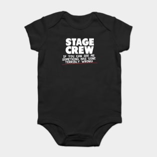 Stage Crew If You Can See Me Something Has Gone Terribly Wrong! Baby Bodysuit